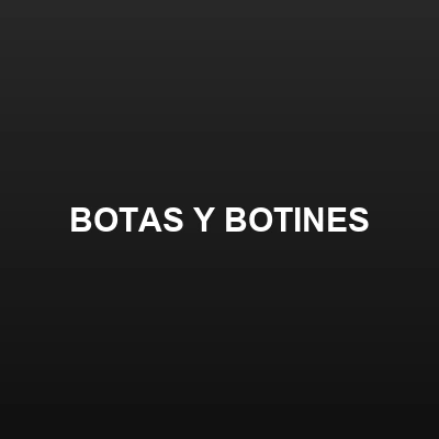 BOTAS Y BOTINES